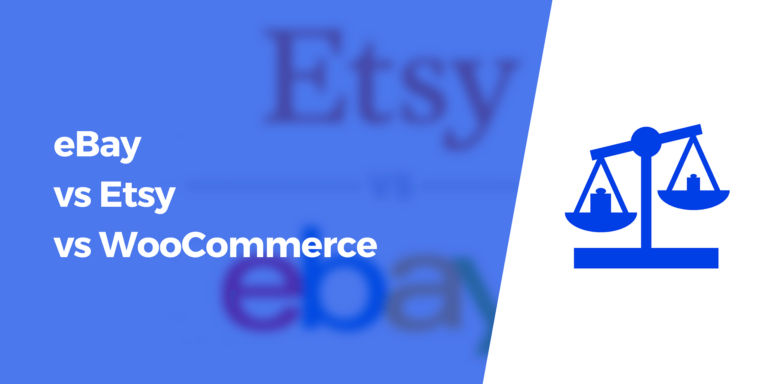 eBay против Etsy против WooCommerce Showdown: что лучше?