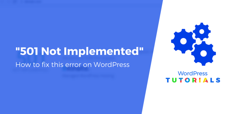 Как исправить ошибку «501 Not Implemented Error» в WordPress (7 простых решений)