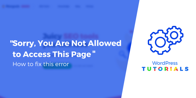 Как исправить ошибку «Извините, вам не разрешен доступ к этой странице»