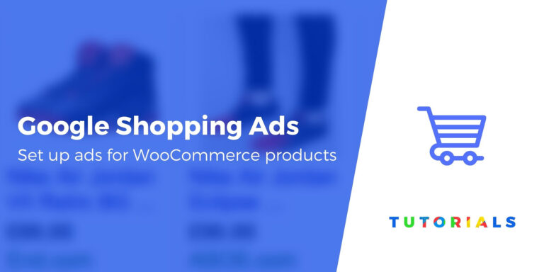 Как настроить товарную рекламу WooCommerce в Google: руководство для начинающих