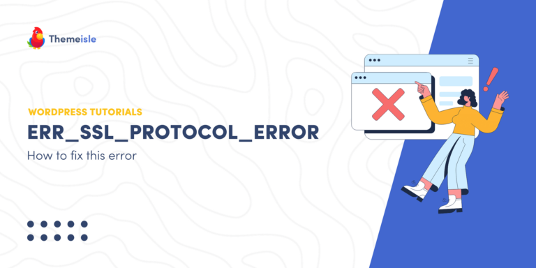 Как исправить ERR_SSL_PROTOCOL_ERROR (в WordPress)