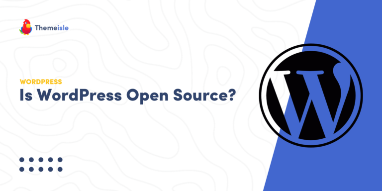 Является ли WordPress открытым исходным кодом?  Это то, что вам нужно знать